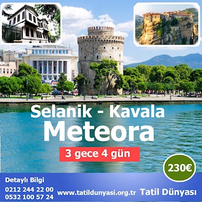 Selanik - Kavala - Meteora 3 Gece 4 Gün